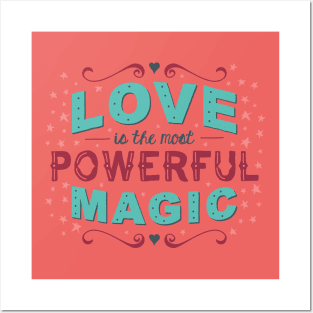 Love is the Most Powerful Magic Posters and Art